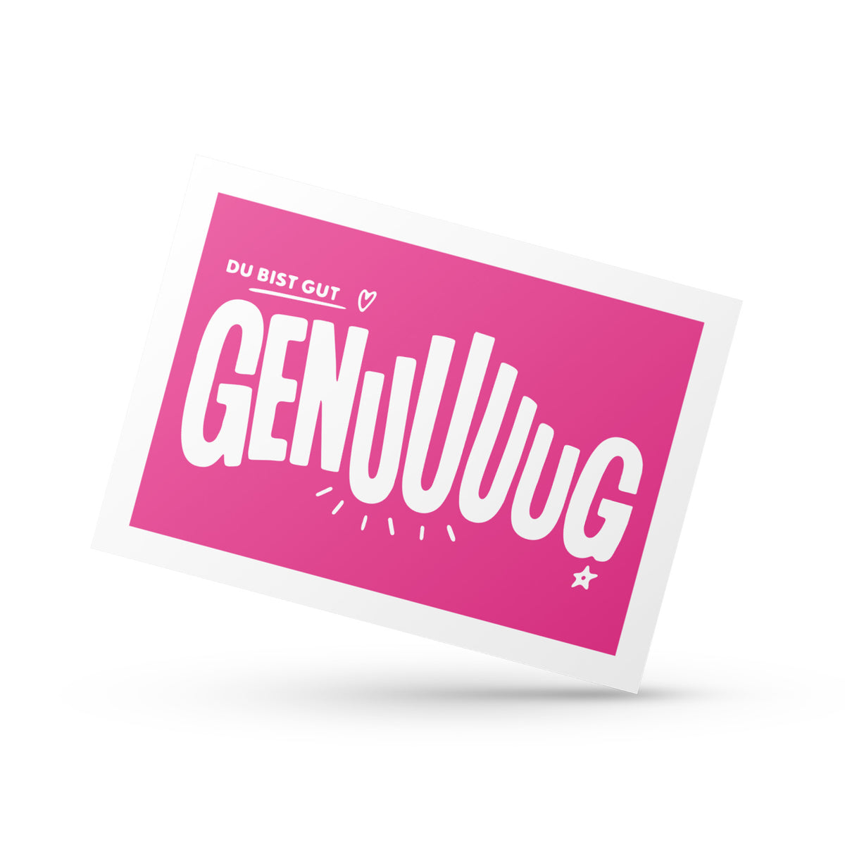 Grußkarte | DU BIST GUT GENUUUUG
